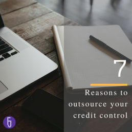7 Reasons to outsource your credit control